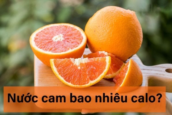 Nước cam bao nhiêu calo?