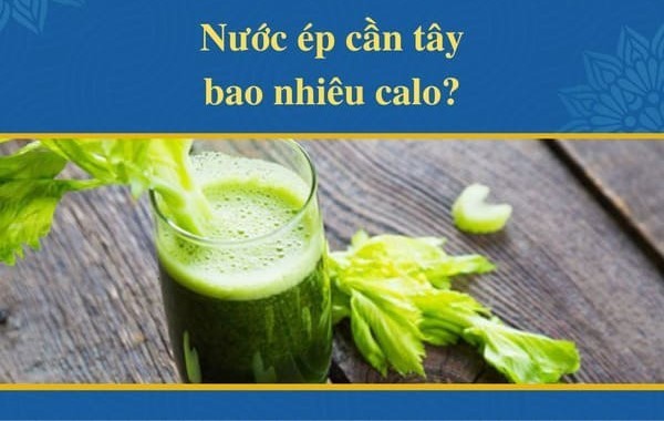 Nước ép cần tây bao nhiêu calo?