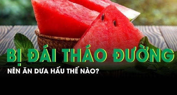 Cách ăn dưa hấu cho người bệnh tiểu đường