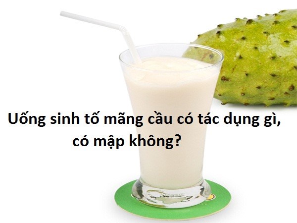 Uống sinh tố mãng cầu có tăng cân không?